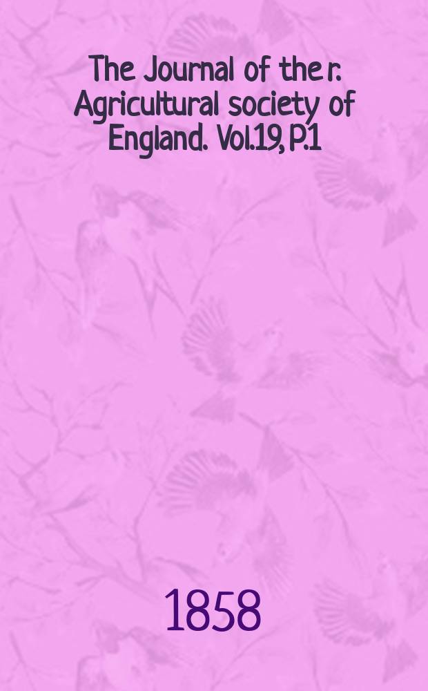 The Journal of the r. Agricultural society of England. Vol.19, P.1(41)