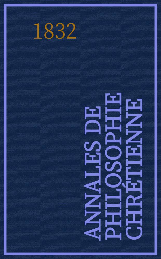 Annales de philosophie chrétienne : Recueil périodique. Année3 1832/1833, T.5, №27