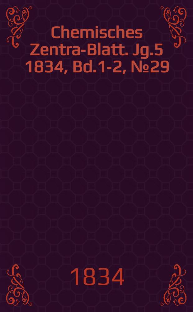 Chemisches Zentral- Blatt. Jg.5 1834, Bd.1-2, №29