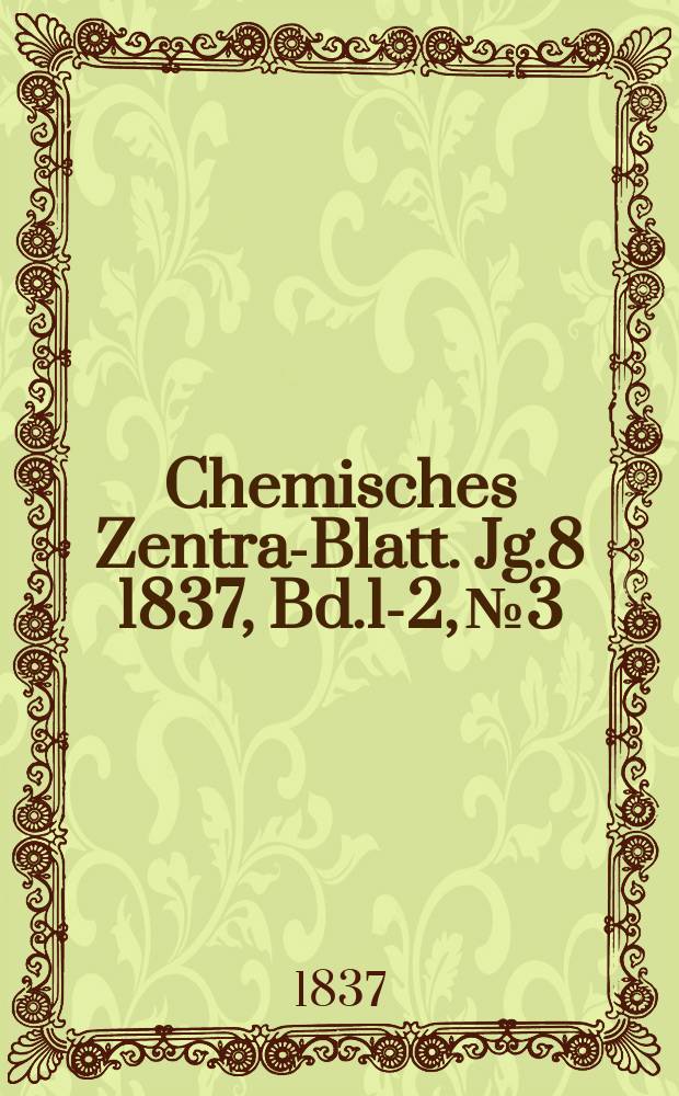 Chemisches Zentral- Blatt. Jg.8 1837, Bd.1-2, №3