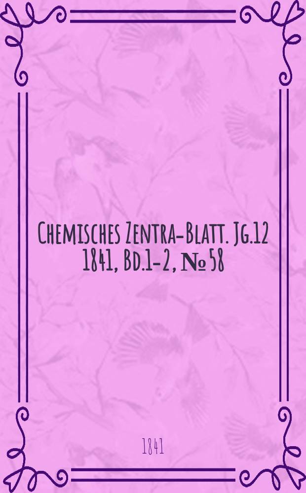 Chemisches Zentral- Blatt. Jg.12 1841, Bd.1-2, №58