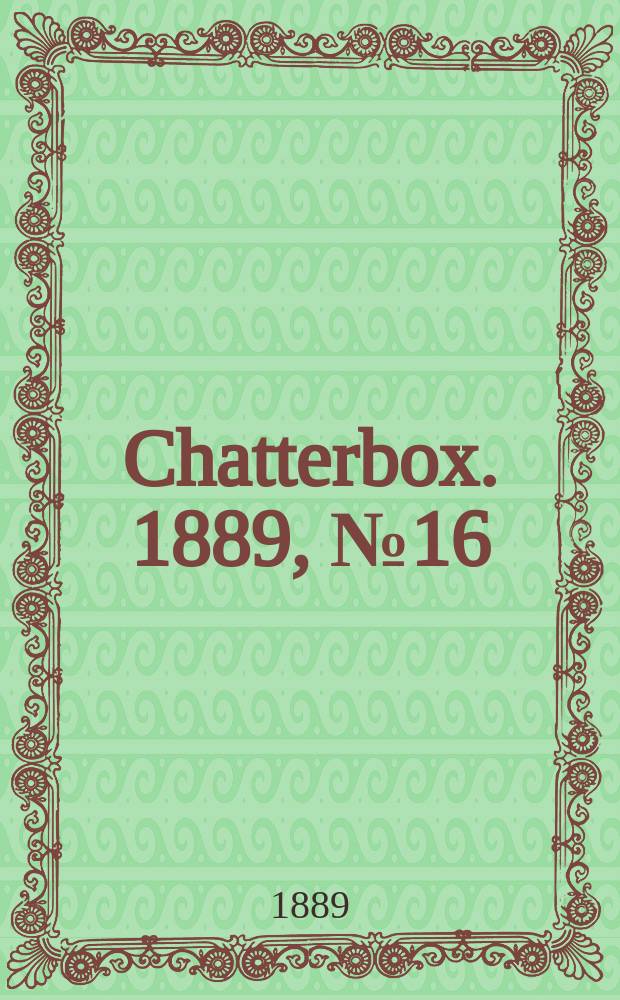 Chatterbox. 1889, №16