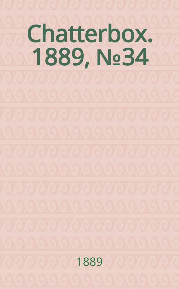 Chatterbox. 1889, №34