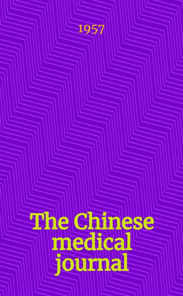 The Chinese medical journal : Offic. organ of the Chinese medical association. Vol.75, №10