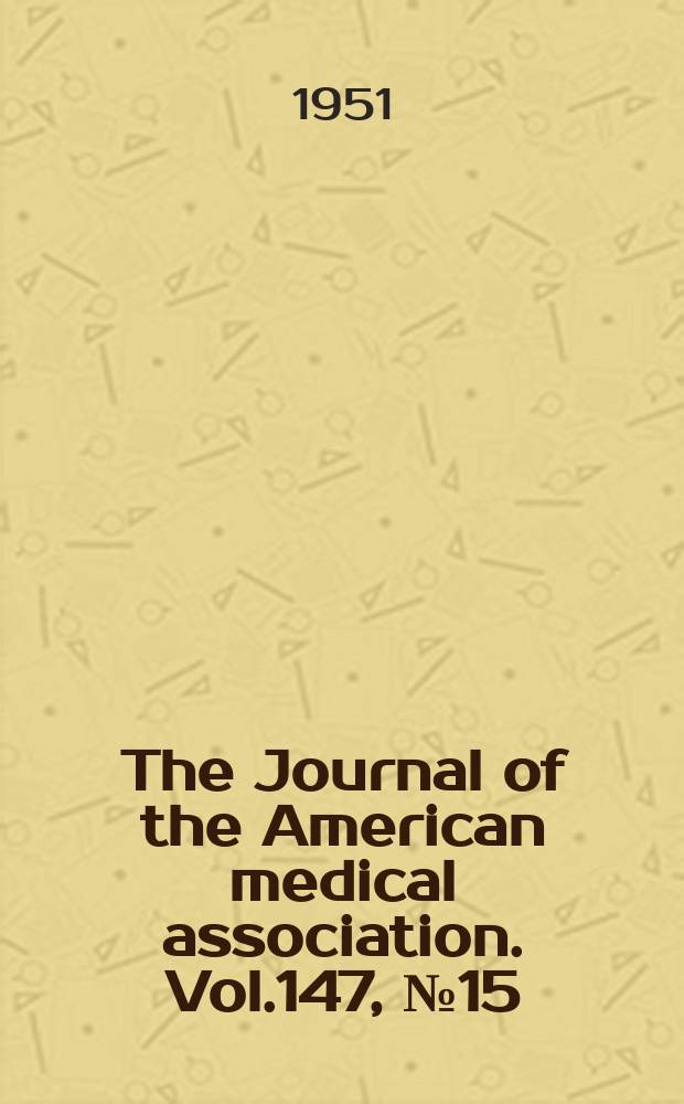 The Journal of the American medical association. Vol.147, №15