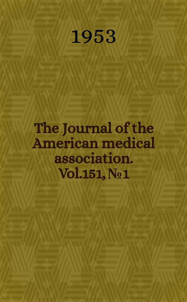 The Journal of the American medical association. Vol.151, №1