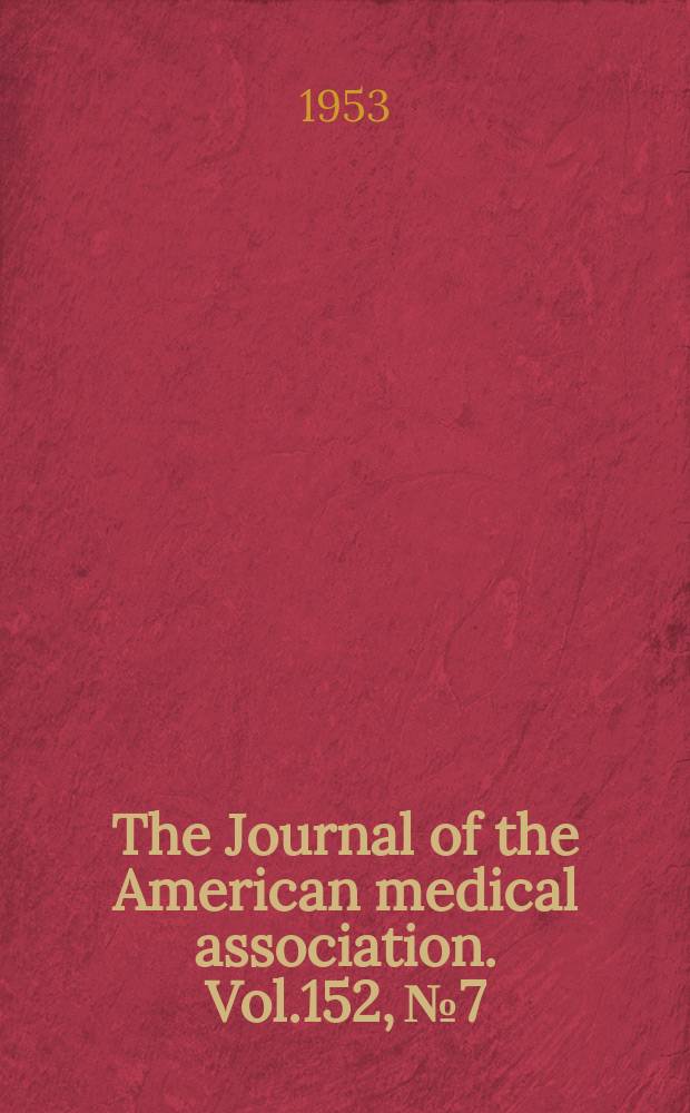 The Journal of the American medical association. Vol.152, №7