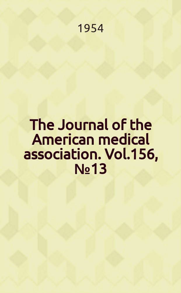 The Journal of the American medical association. Vol.156, №13