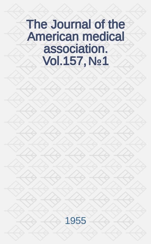 The Journal of the American medical association. Vol.157, №1