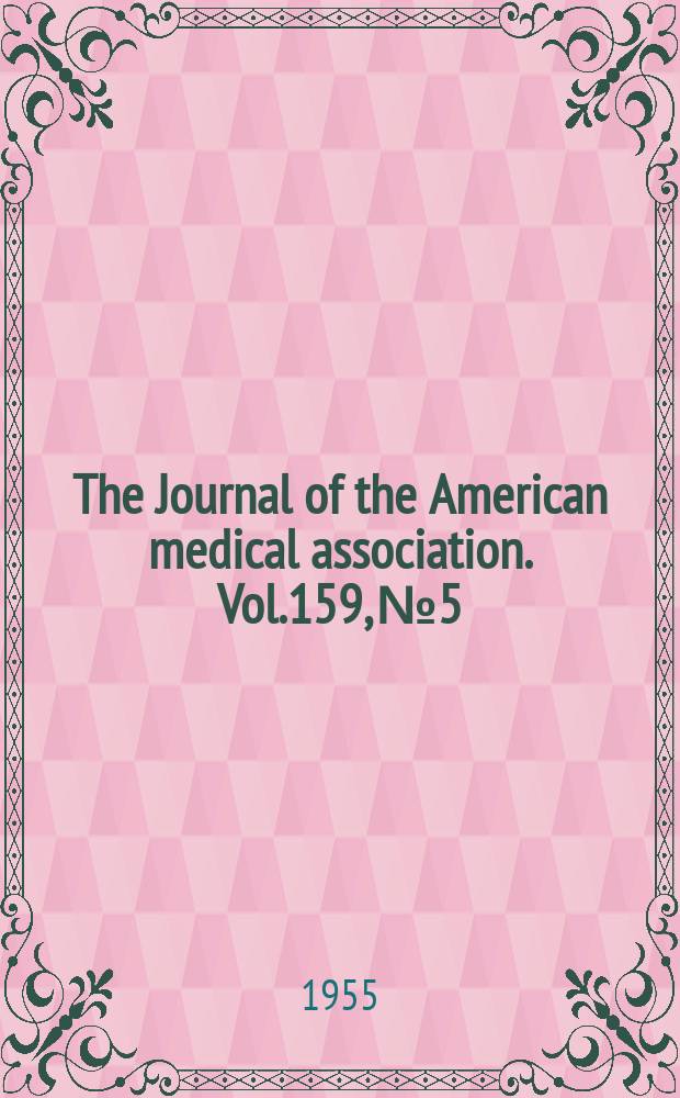 The Journal of the American medical association. Vol.159, №5