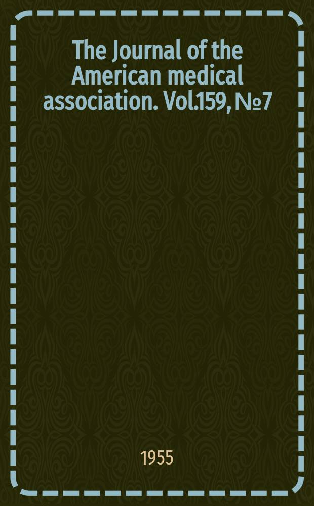The Journal of the American medical association. Vol.159, №7
