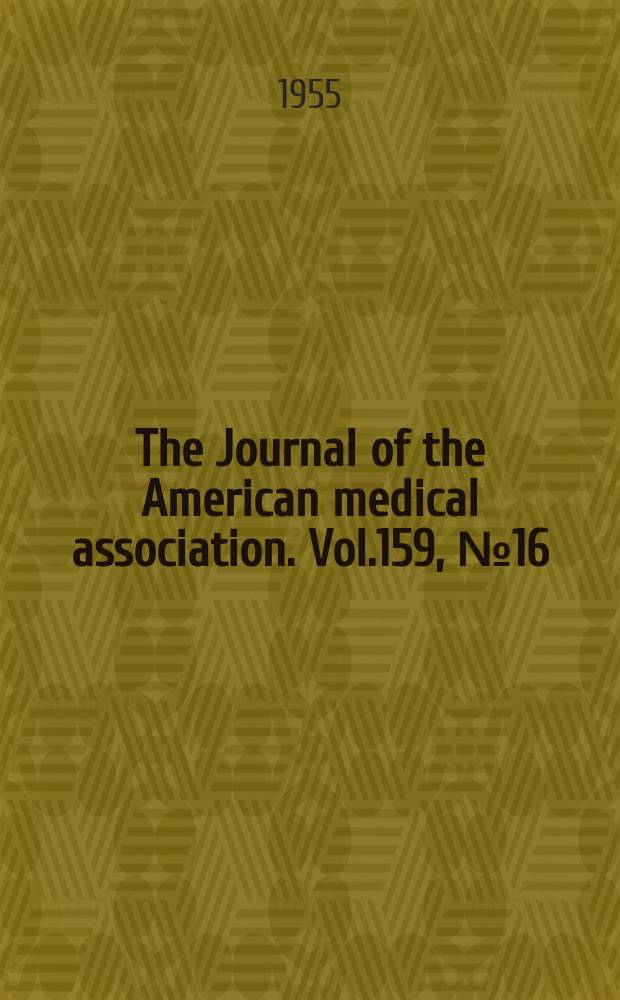 The Journal of the American medical association. Vol.159, №16