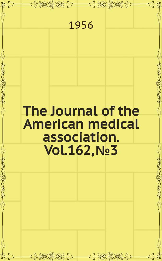 The Journal of the American medical association. Vol.162, №3