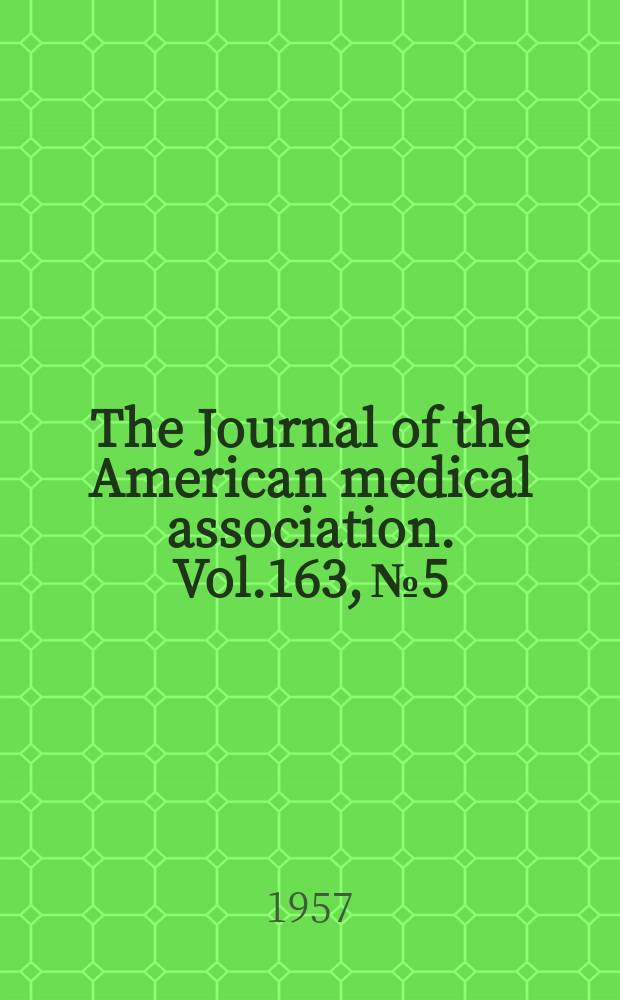 The Journal of the American medical association. Vol.163, №5