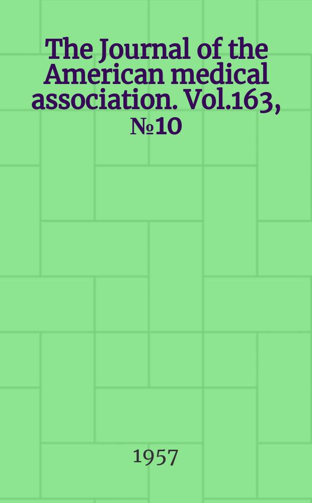 The Journal of the American medical association. Vol.163, №10