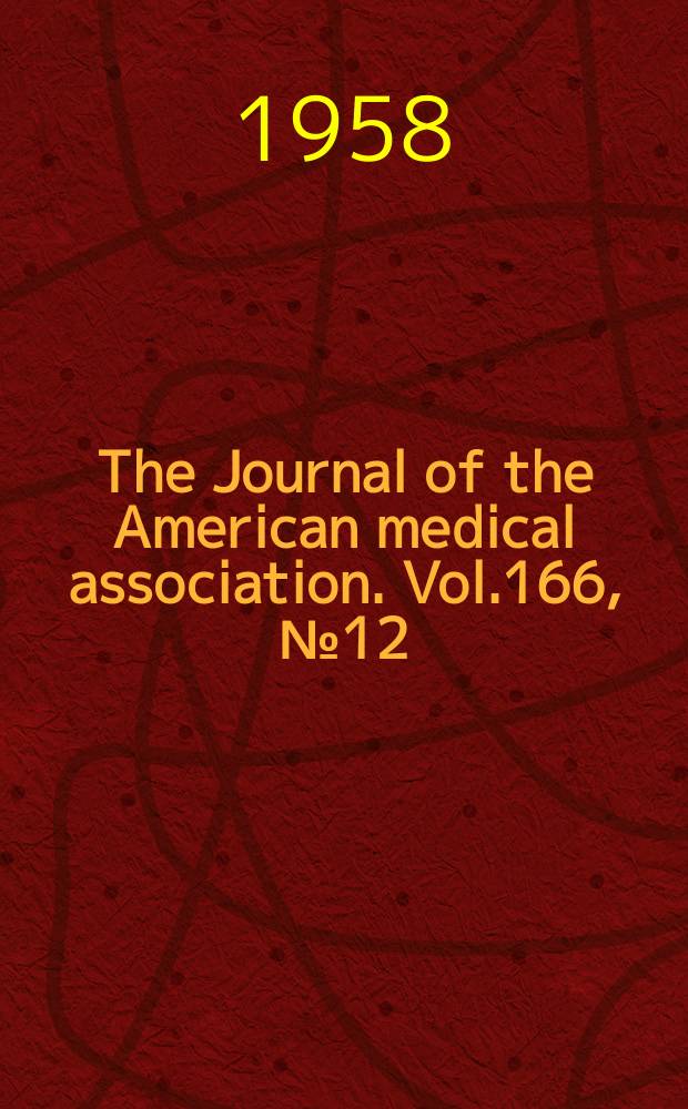 The Journal of the American medical association. Vol.166, №12