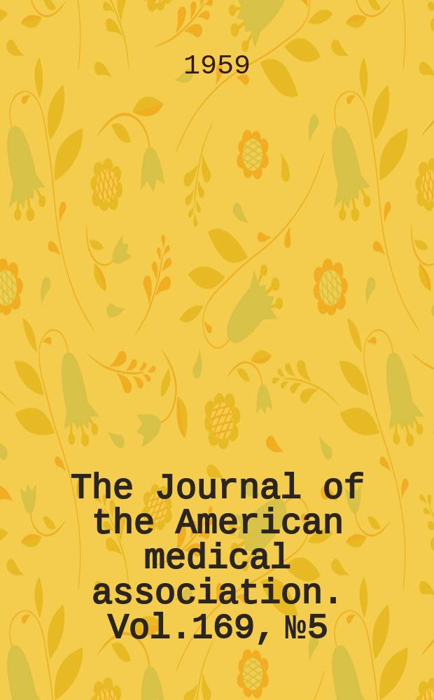 The Journal of the American medical association. Vol.169, №5