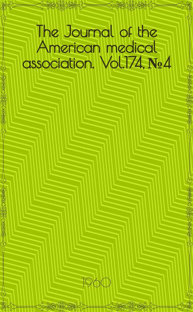 The Journal of the American medical association. Vol.174, №4