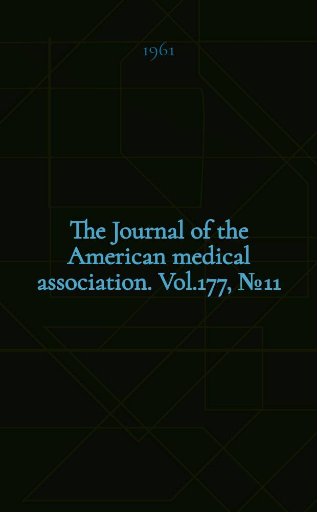 The Journal of the American medical association. Vol.177, №11
