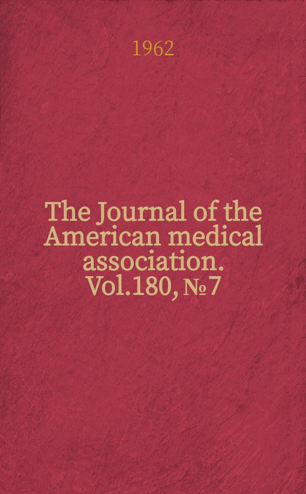 The Journal of the American medical association. Vol.180, №7