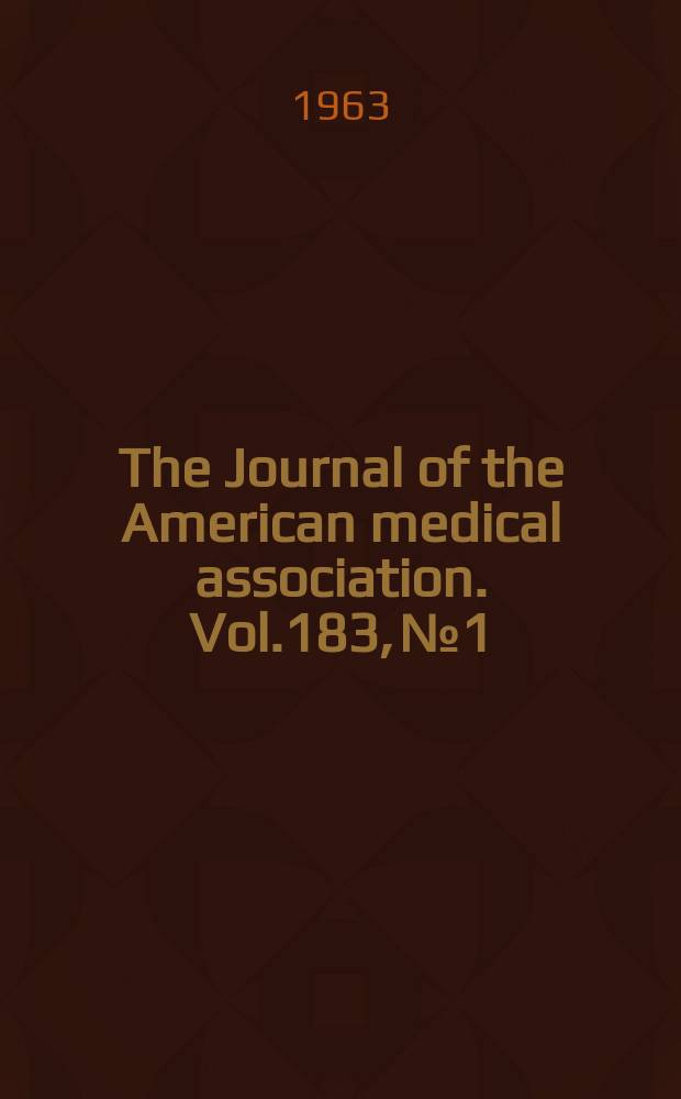 The Journal of the American medical association. Vol.183, №1
