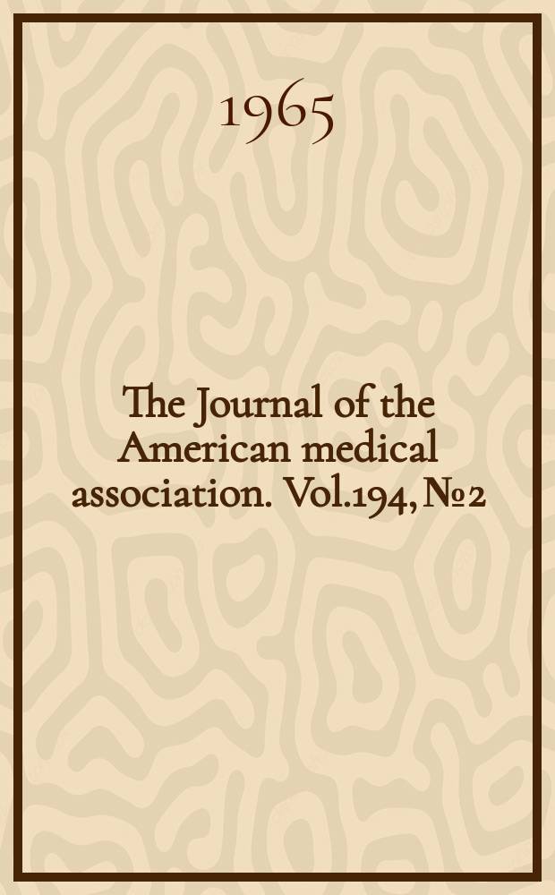 The Journal of the American medical association. Vol.194, №2