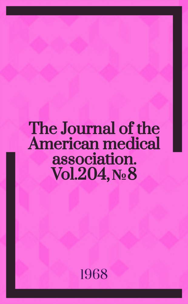 The Journal of the American medical association. Vol.204, №8