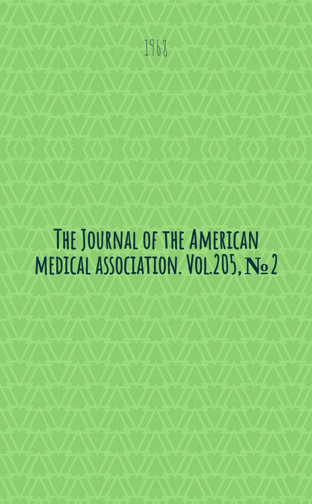 The Journal of the American medical association. Vol.205, №2