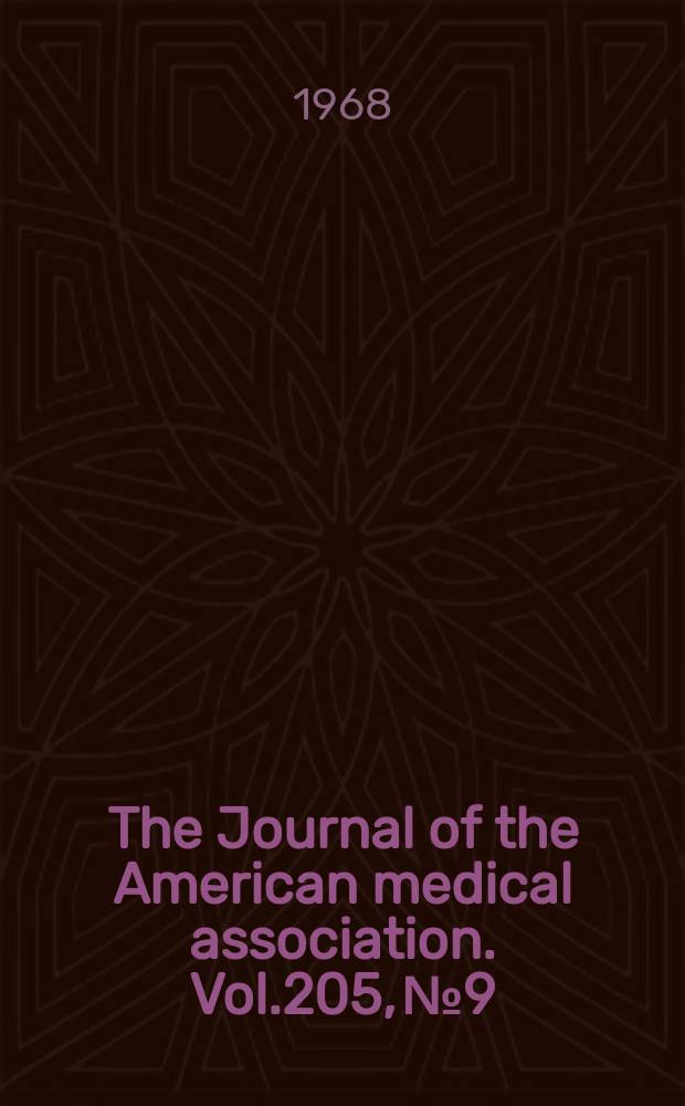 The Journal of the American medical association. Vol.205, №9