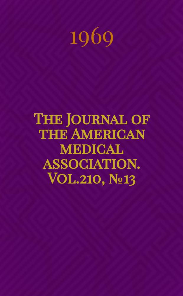 The Journal of the American medical association. Vol.210, №13