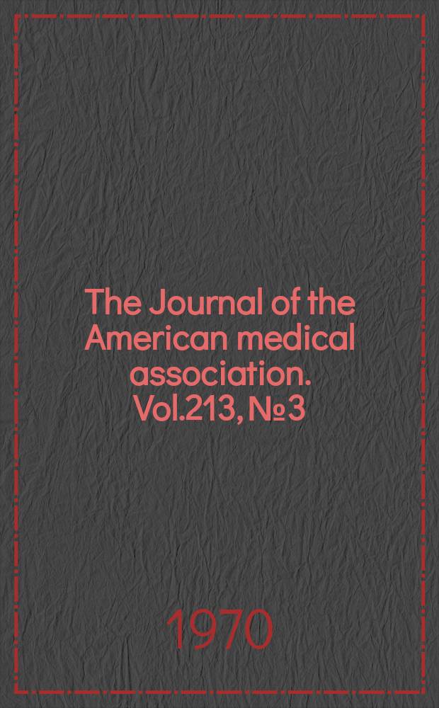The Journal of the American medical association. Vol.213, №3