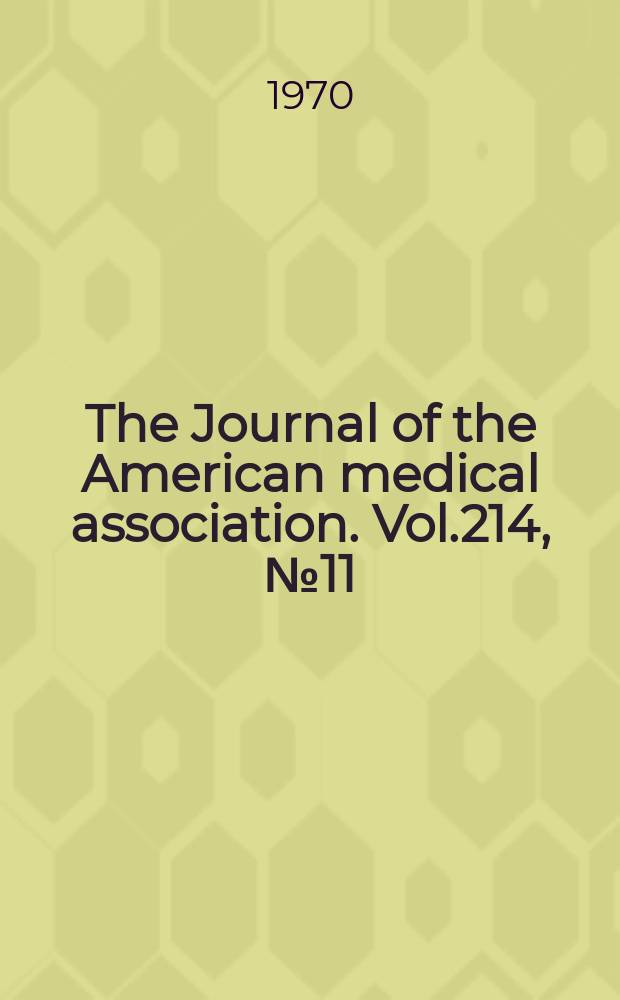 The Journal of the American medical association. Vol.214, №11