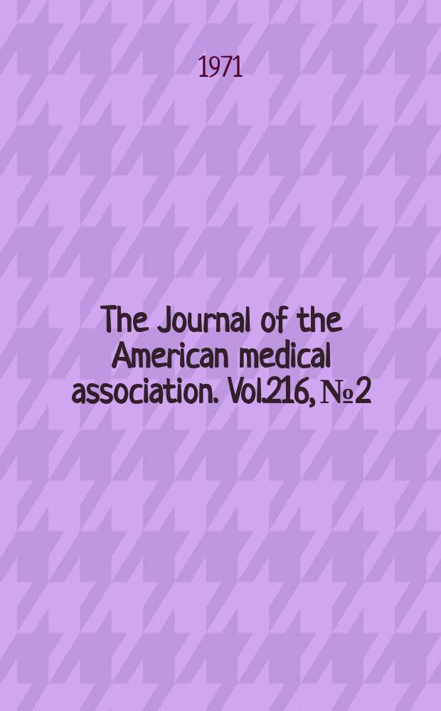 The Journal of the American medical association. Vol.216, №2