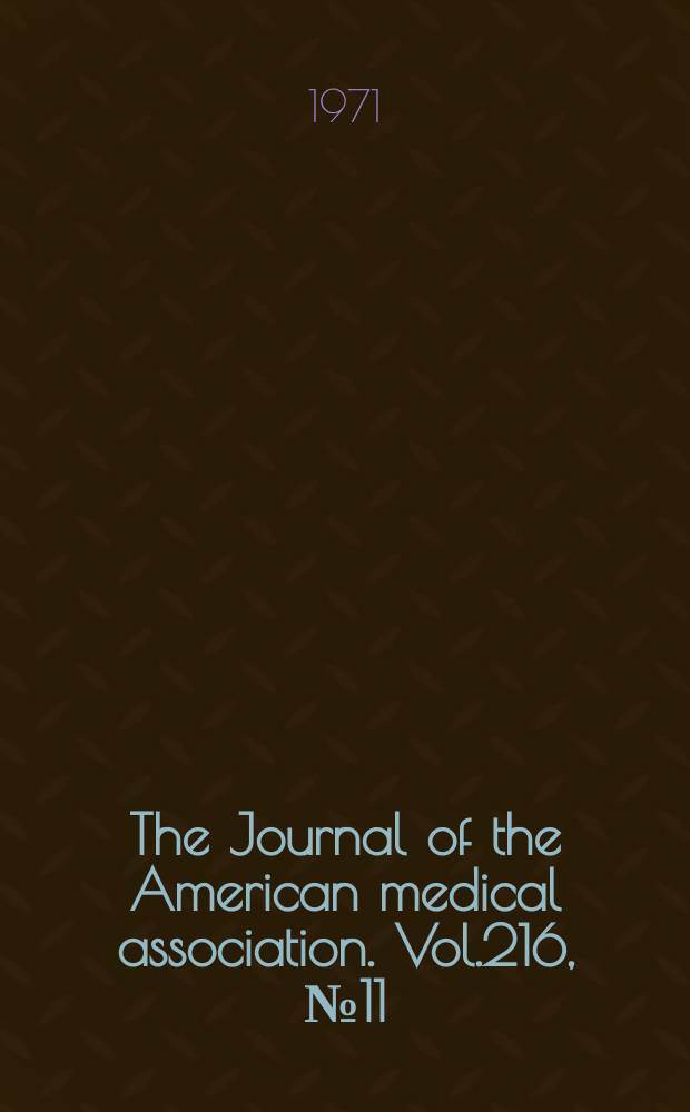 The Journal of the American medical association. Vol.216, №11
