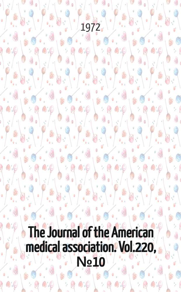 The Journal of the American medical association. Vol.220, №10