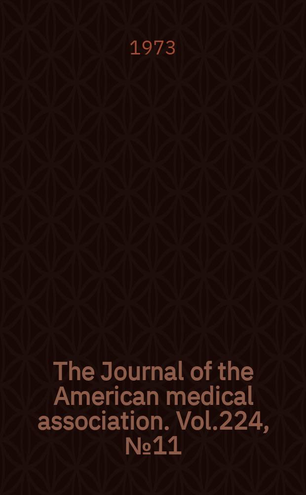 The Journal of the American medical association. Vol.224, №11