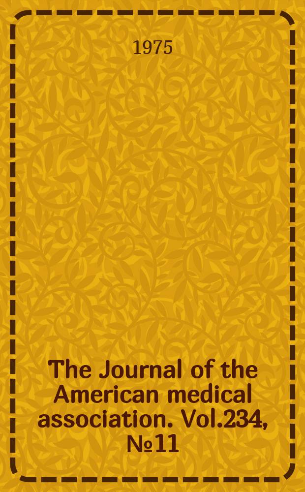 The Journal of the American medical association. Vol.234, №11