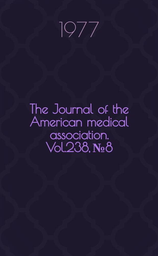 The Journal of the American medical association. Vol.238, №8