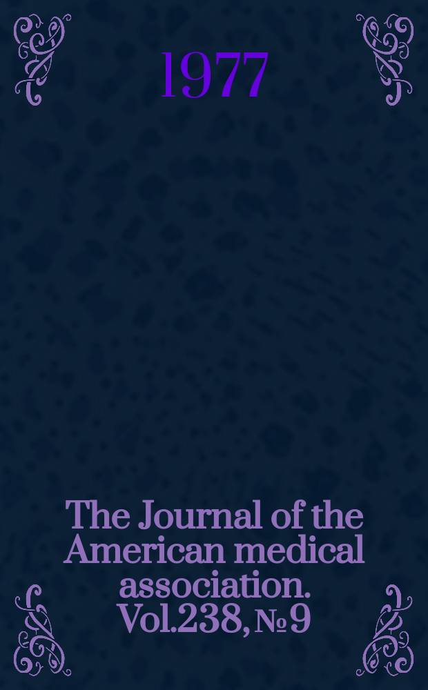 The Journal of the American medical association. Vol.238, №9