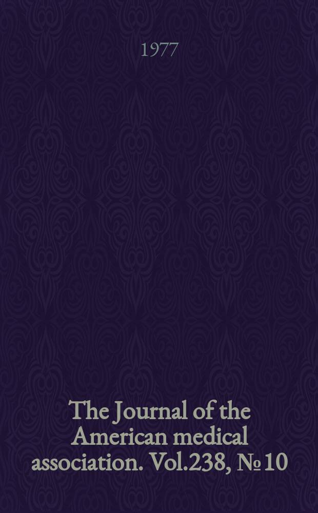 The Journal of the American medical association. Vol.238, №10