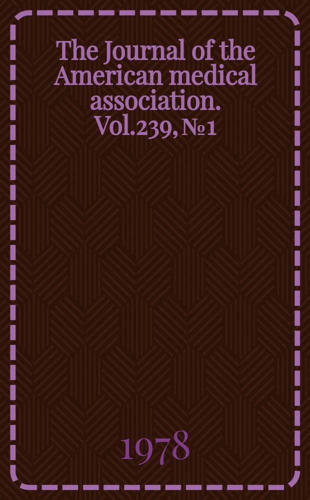 The Journal of the American medical association. Vol.239, №1