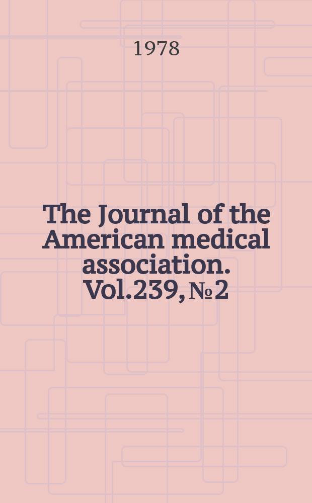 The Journal of the American medical association. Vol.239, №2