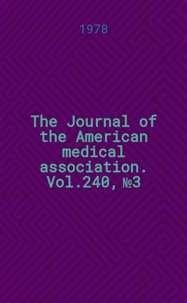 The Journal of the American medical association. Vol.240, №3