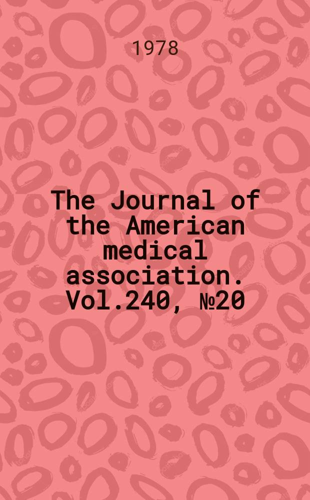 The Journal of the American medical association. Vol.240, №20
