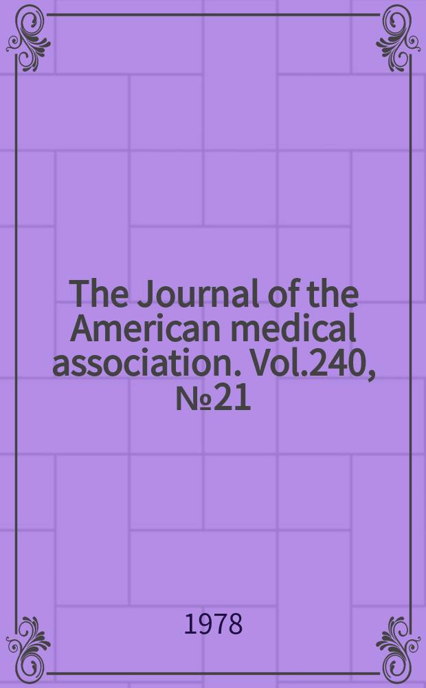 The Journal of the American medical association. Vol.240, №21