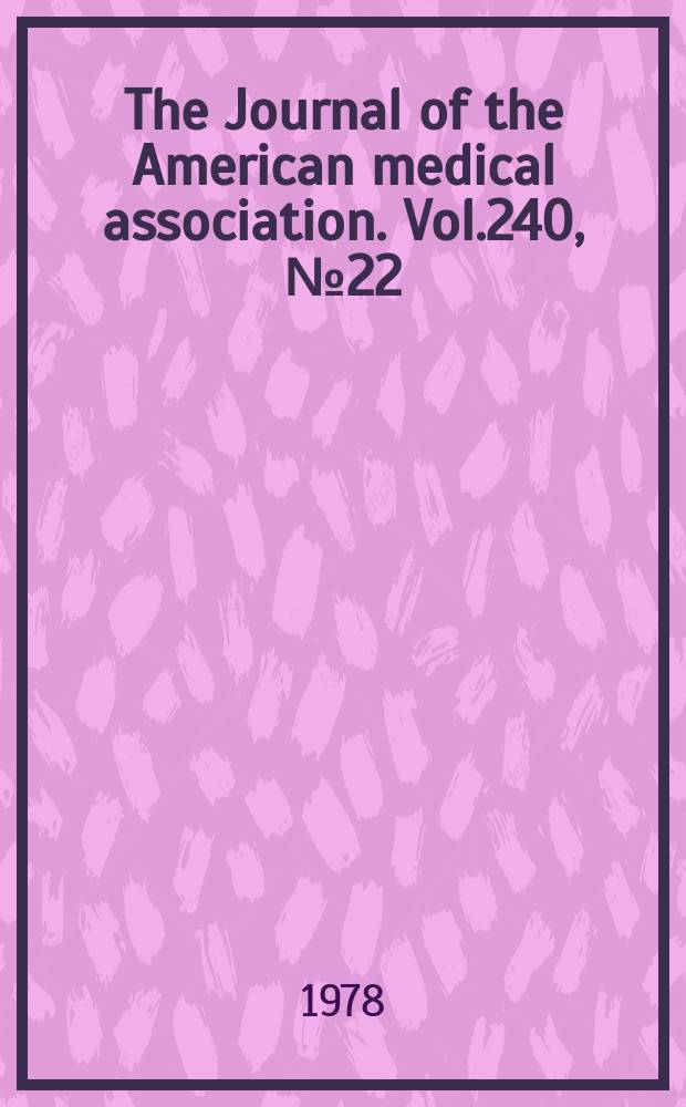 The Journal of the American medical association. Vol.240, №22