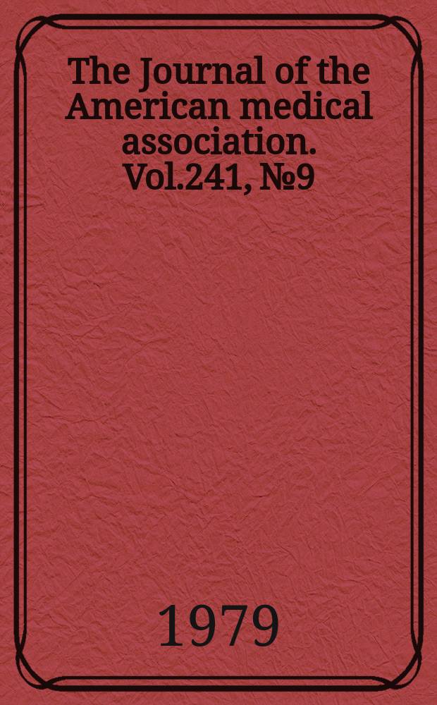 The Journal of the American medical association. Vol.241, №9