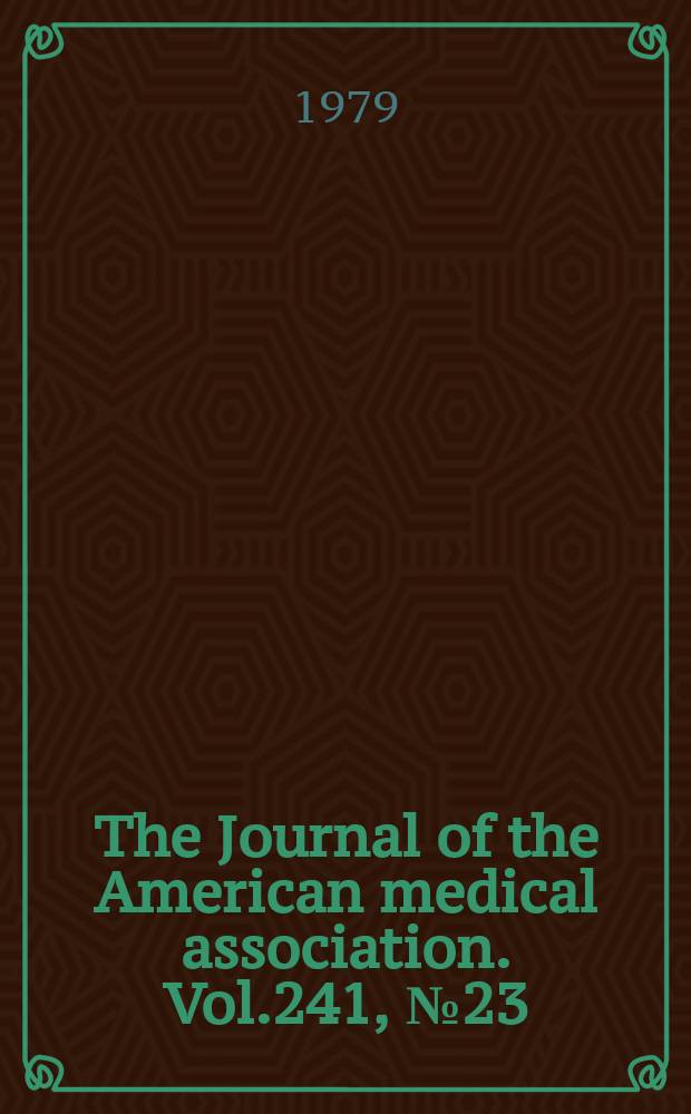 The Journal of the American medical association. Vol.241, №23