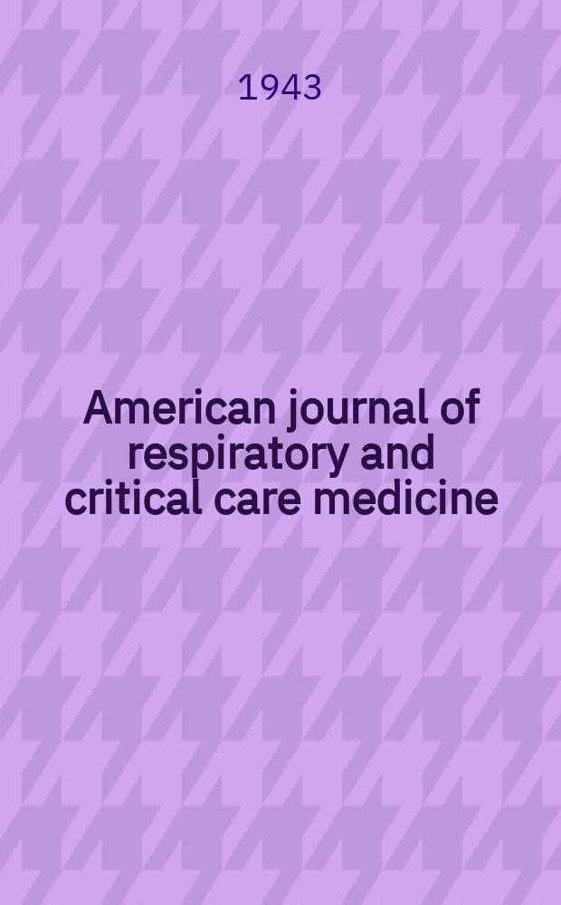 American journal of respiratory and critical care medicine : An offic. journal of the American thoracic soc., Med. sect. of the American lung assoc. Formerly the American review of respiratory disease. Vol.48, №3
