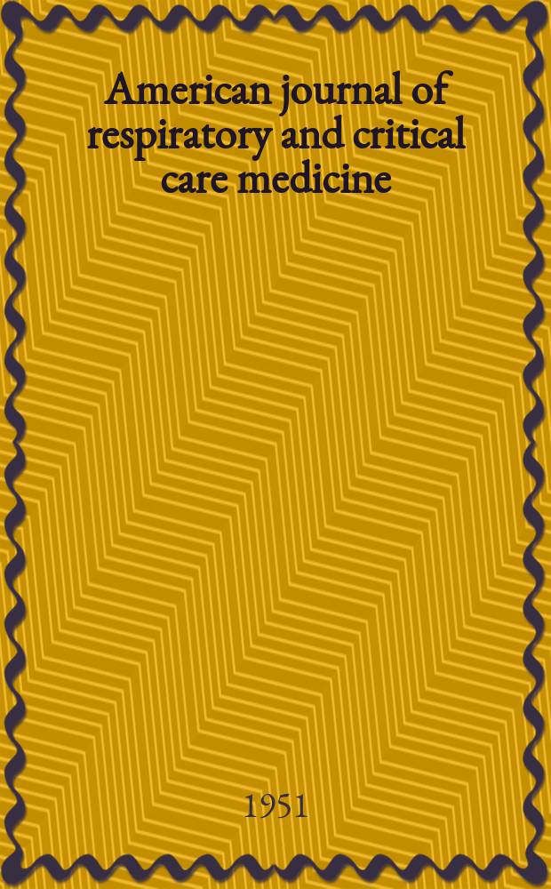 American journal of respiratory and critical care medicine : An offic. journal of the American thoracic soc., Med. sect. of the American lung assoc. Formerly the American review of respiratory disease. Vol.63, 3